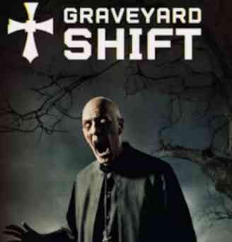 Graveyard Shift